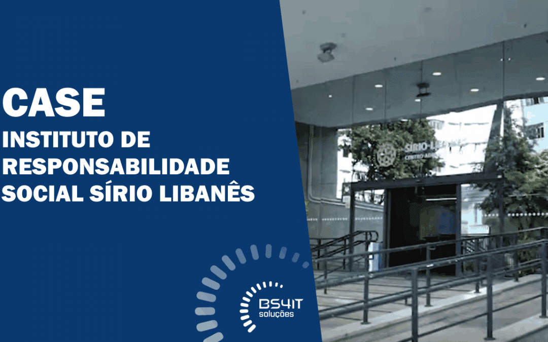 Case de Sucesso – Instituto de Responsabilidade Social Sírio Libanes