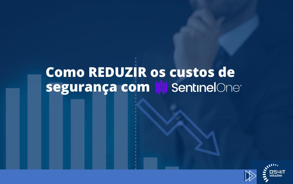 Como reduzir os custos de segurança com SentinelOne?