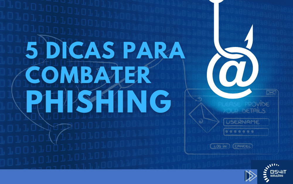 5 dicas para combater PHISHING