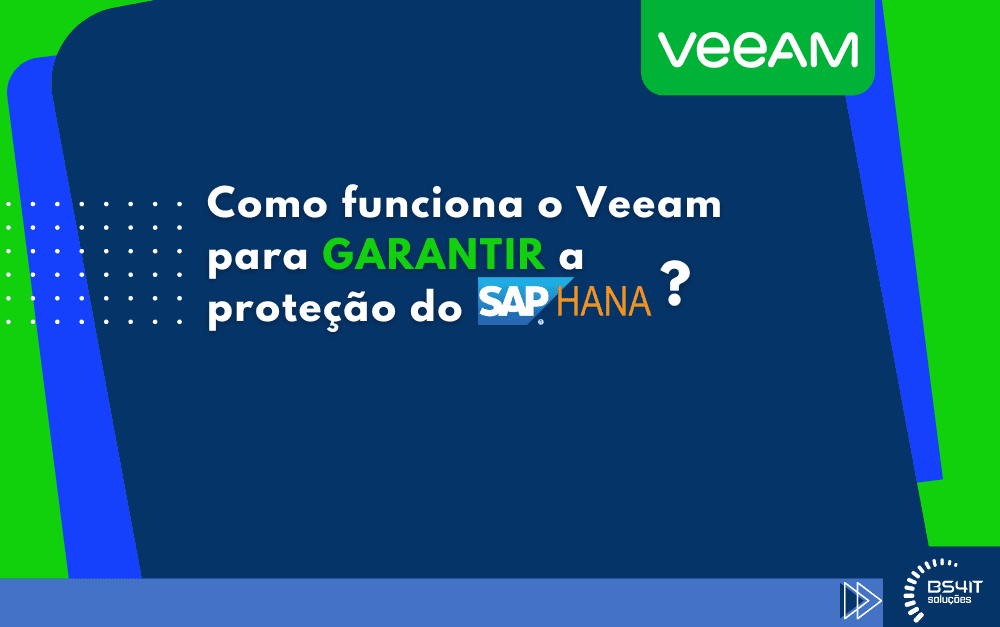 Como o Veeam funciona para garantir a proteção do SAP HANA