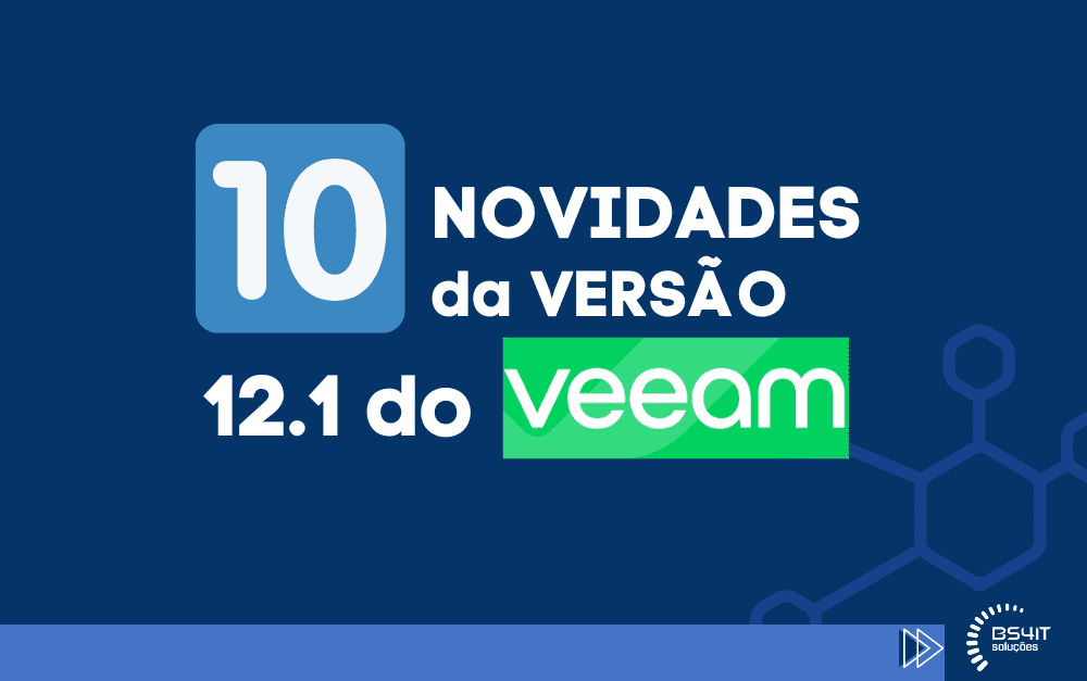 10 novidades da versão 12.1 do Veeam