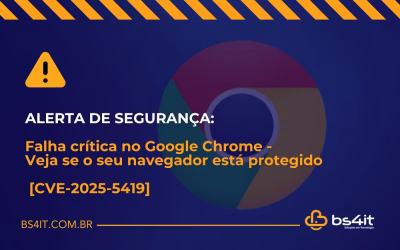 Alerta de Segurança: Falha crítica no Google Chrome – Veja se o seu navegador está protegido!