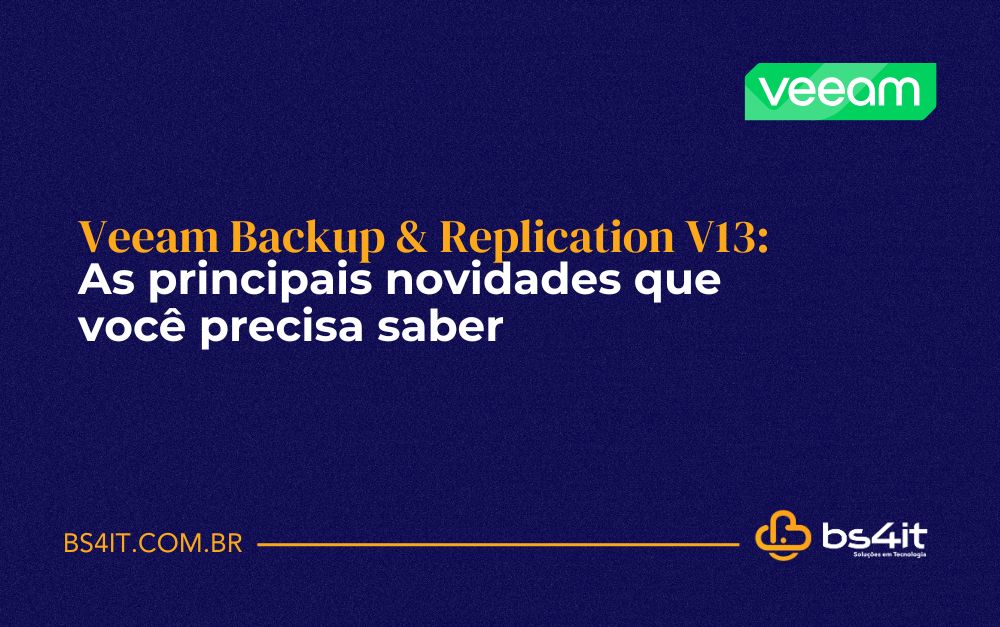 Veeam Backup & Replication V13: As principais novidades que você precisa saber