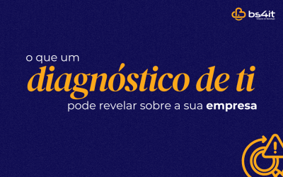 O que um diagnóstico de TI pode revelar sobre a sua empresa