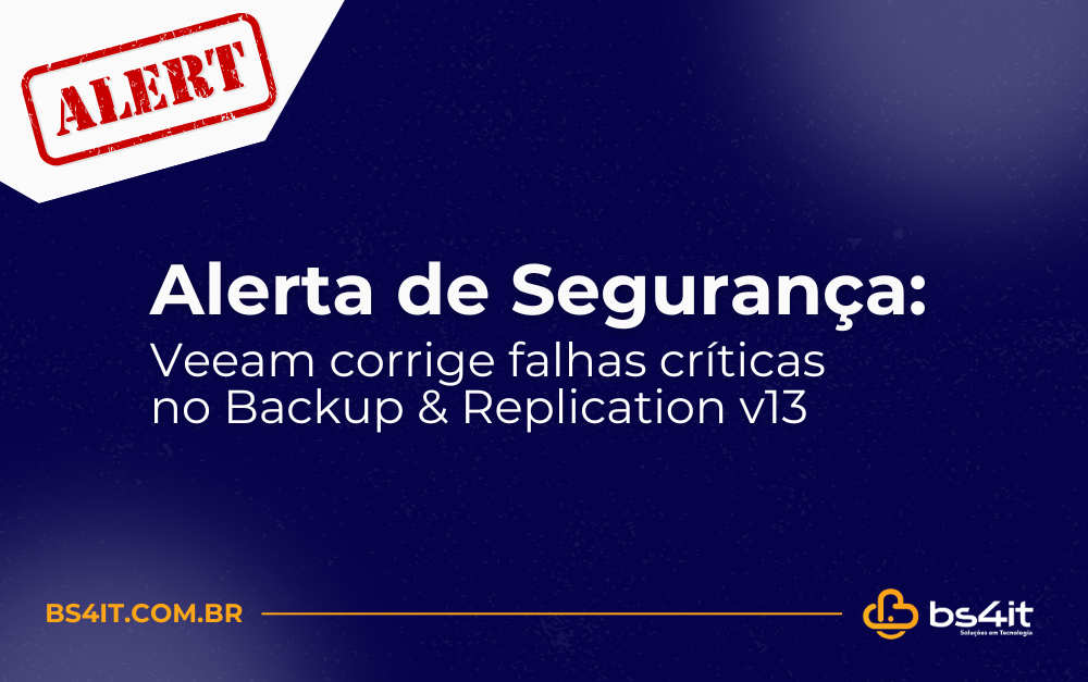 Alerta de Segurança: Veeam corrige falhas críticas no Backup & Replication v13