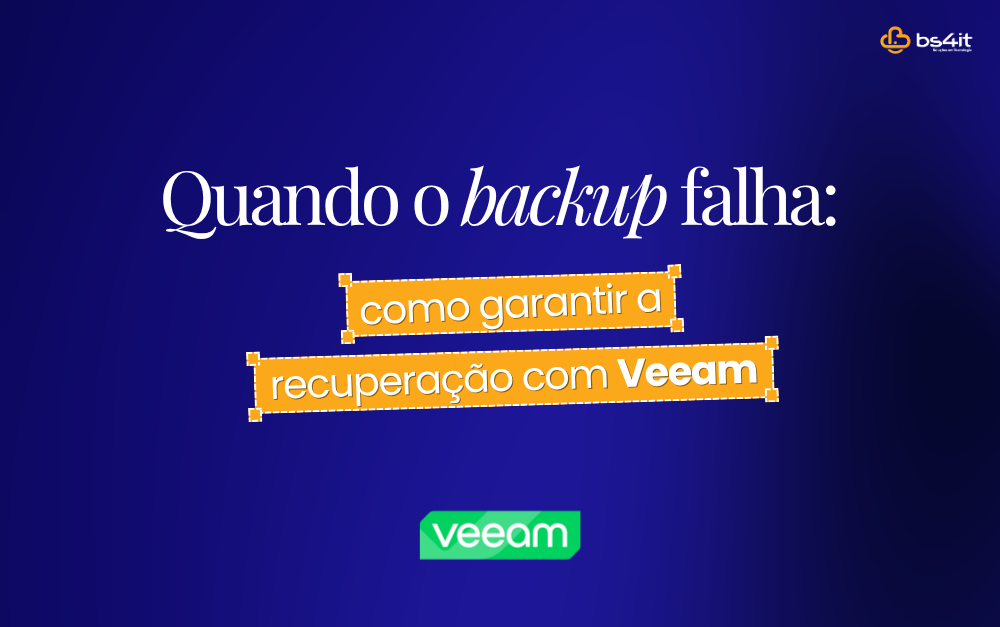 Quando o backup falha: como garantir a recuperação com Veeam